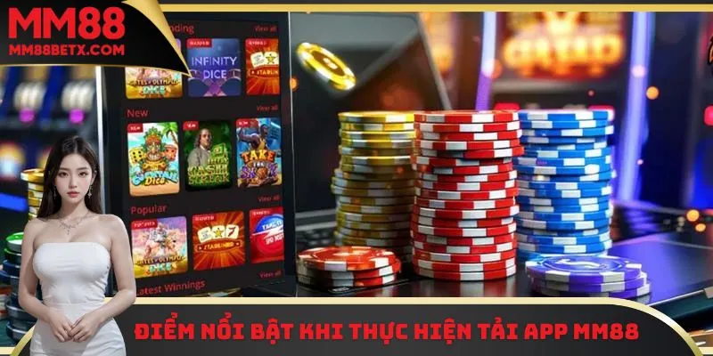 Tải App MM88 - Hướng Dẫn Thực Hiện Nhanh Chóng Nhất 1 Những điểm nổi bật khi thành viên tải app MM88 về điện thoại